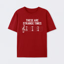 These Are Strange Times Music Joke T-Shirt