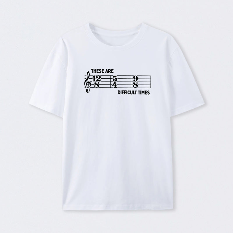 These Are Difficult Times T-Shirt