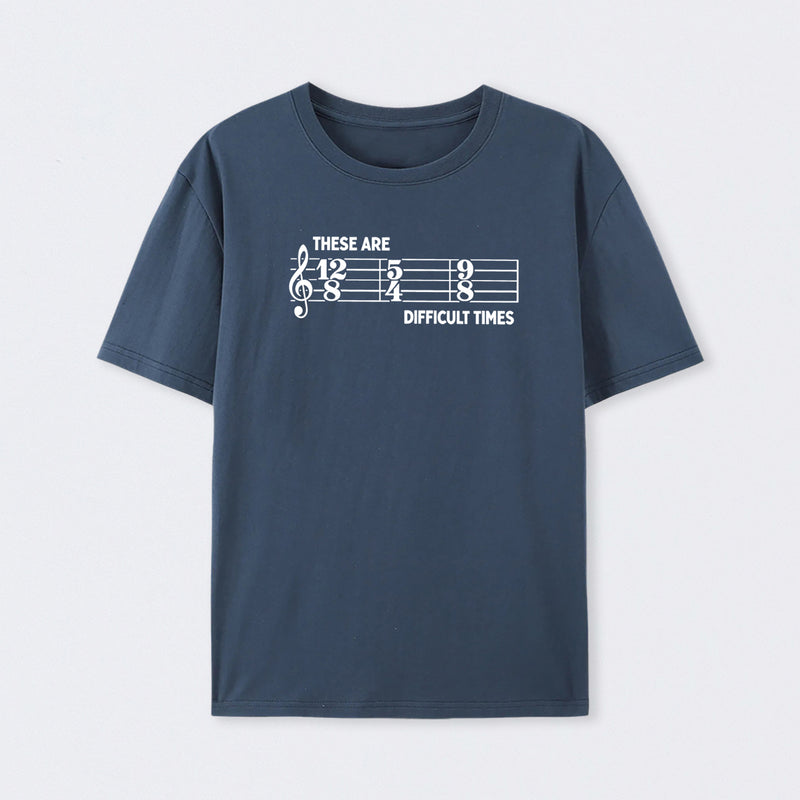 These Are Difficult Times T-Shirt