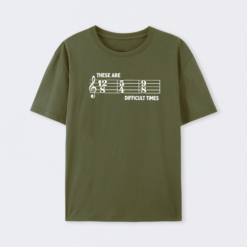 These Are Difficult Times T-Shirt