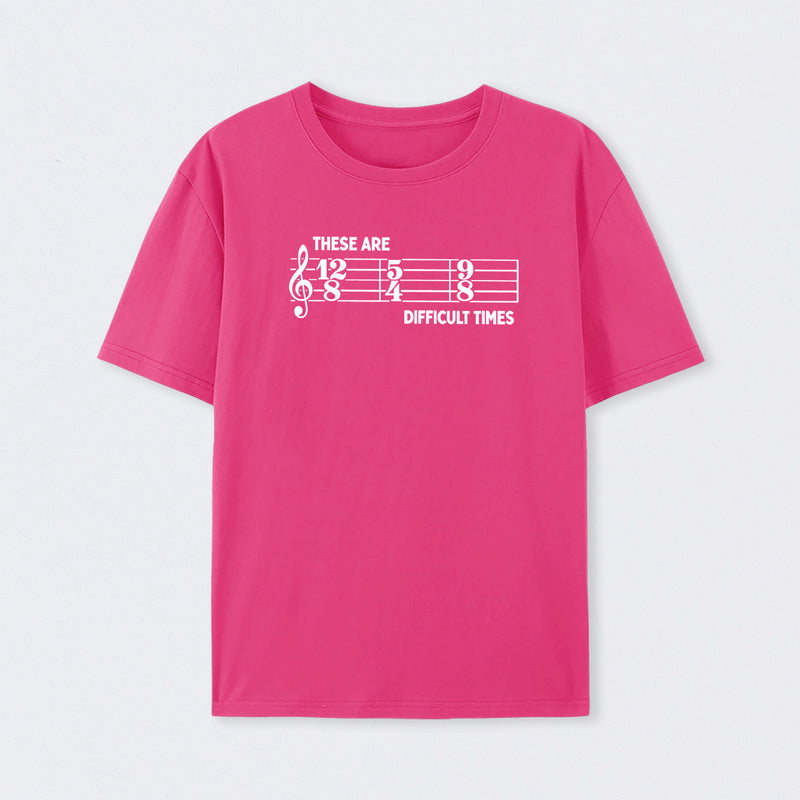 These Are Difficult Times T-Shirt