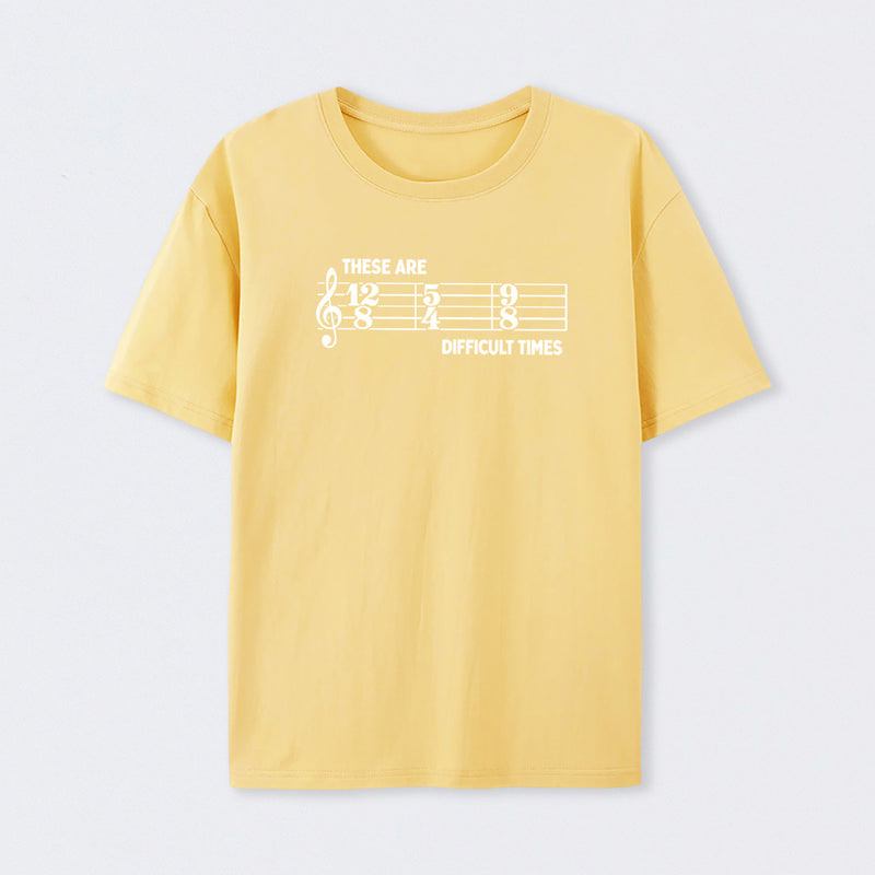 These Are Difficult Times T-Shirt