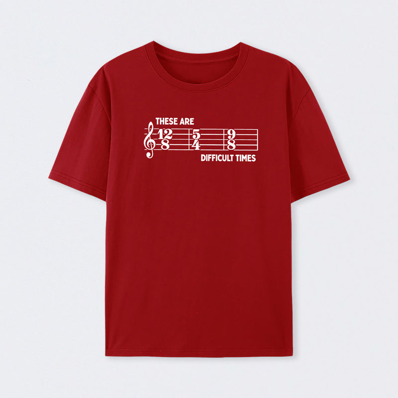 These Are Difficult Times T-Shirt