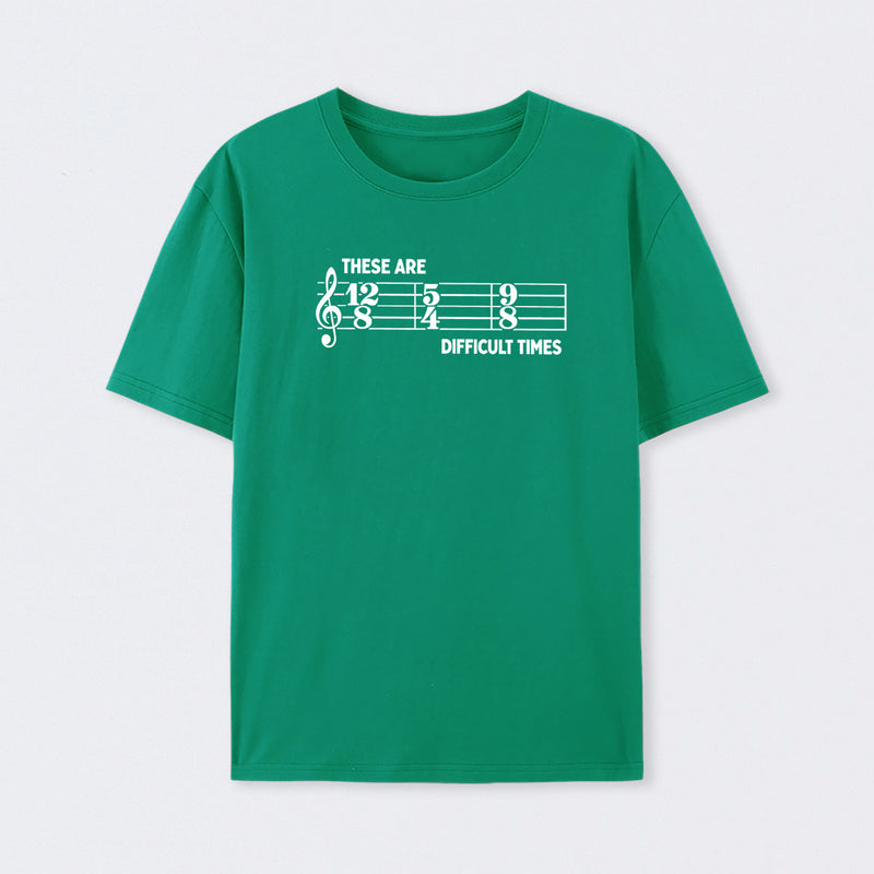 These Are Difficult Times T-Shirt