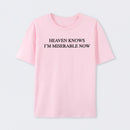 Heaven Knows I'm Miserable Now T-Shirt