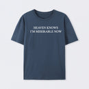 Heaven Knows I'm Miserable Now T-Shirt