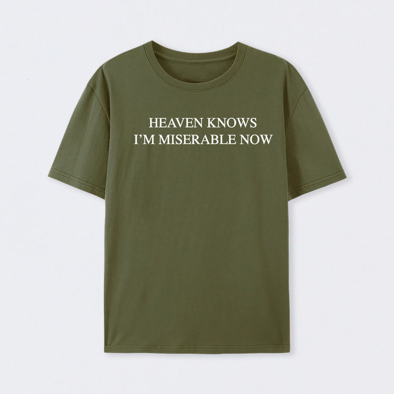 Heaven Knows I'm Miserable Now T-Shirt