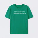 Heaven Knows I'm Miserable Now T-Shirt