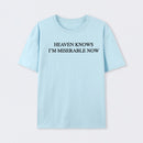 Heaven Knows I'm Miserable Now T-Shirt