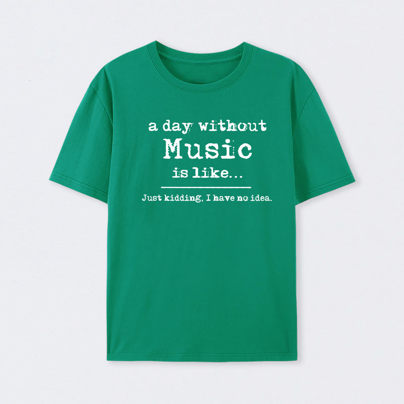 A Day Without Music T-Shirt