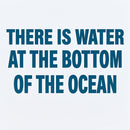 Water At The Bottom Of The Ocean T-Shirt