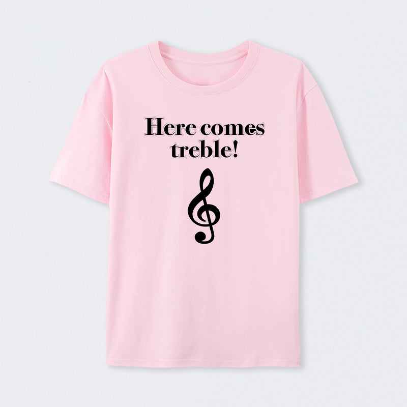 Here Comes Treble T-Shirt