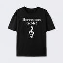 Here Comes Treble Geek T-Shirt