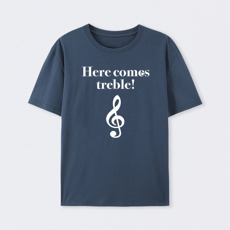 Here Comes Treble T-Shirt