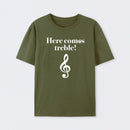 Here Comes Treble T-Shirt