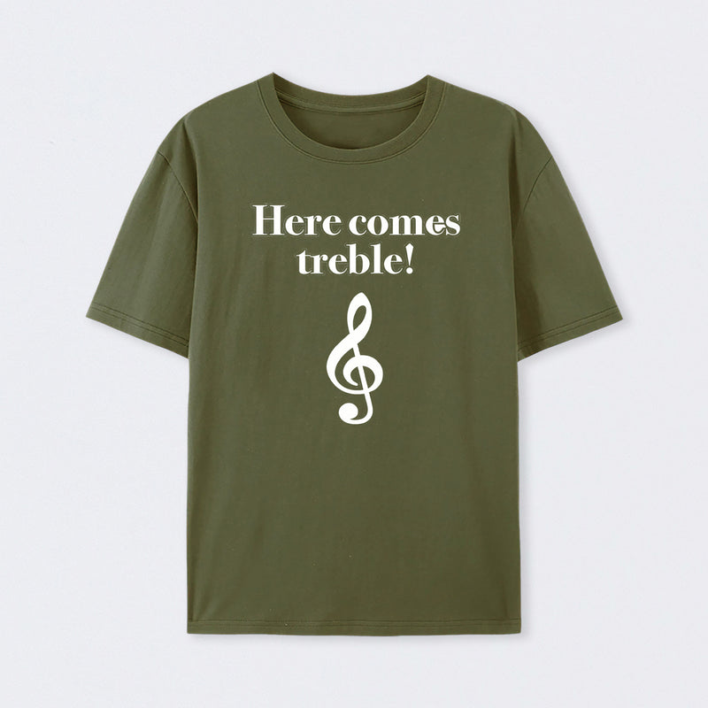 Here Comes Treble T-Shirt