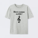 Here Comes Treble T-Shirt
