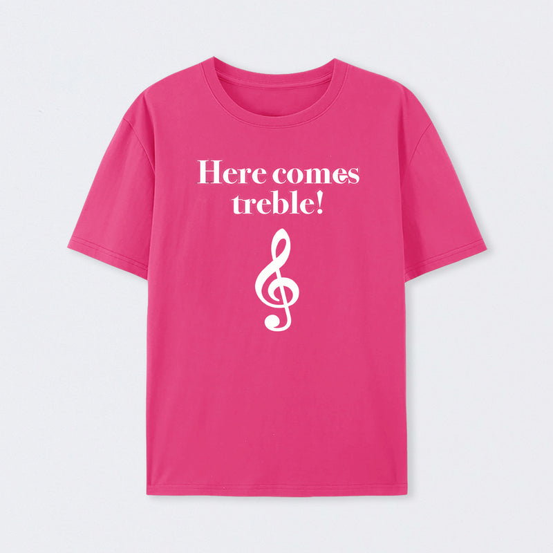 Here Comes Treble T-Shirt