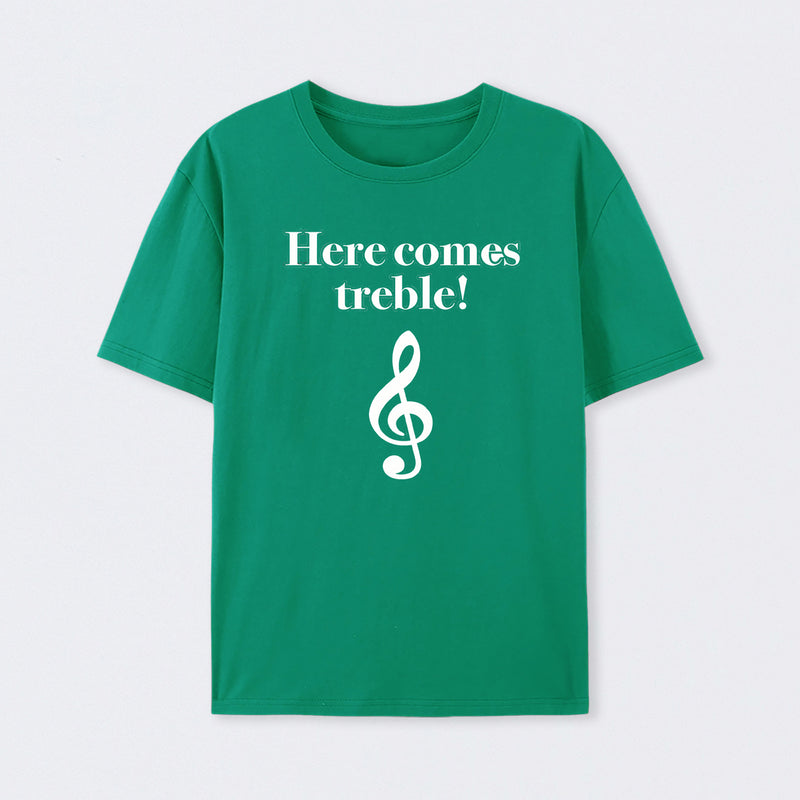 Here Comes Treble T-Shirt