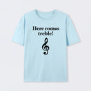 Here Comes Treble T-Shirt