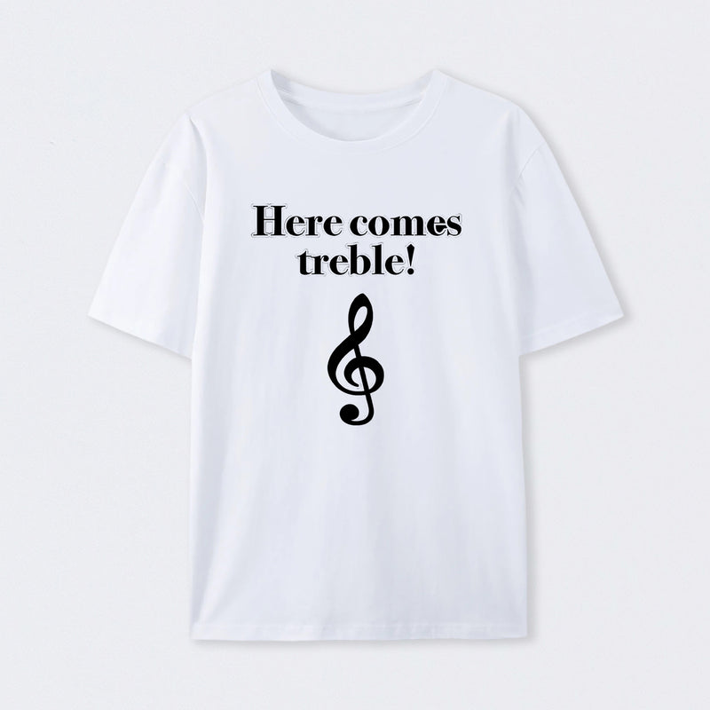 Here Comes Treble T-Shirt