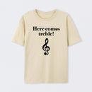 Here Comes Treble T-Shirt