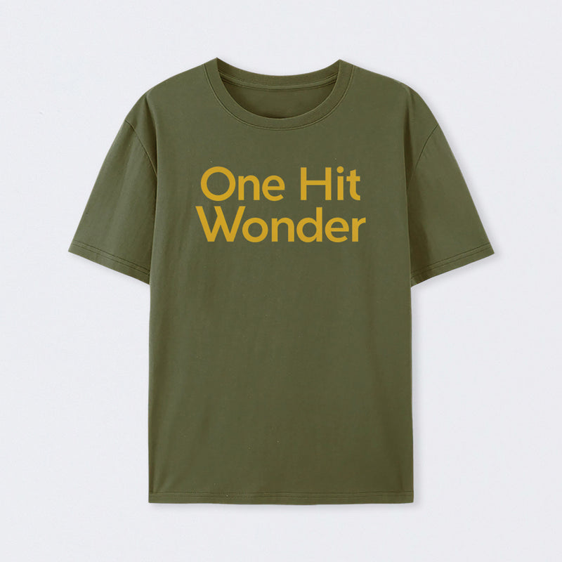 One Hit Wonder T-Shirt