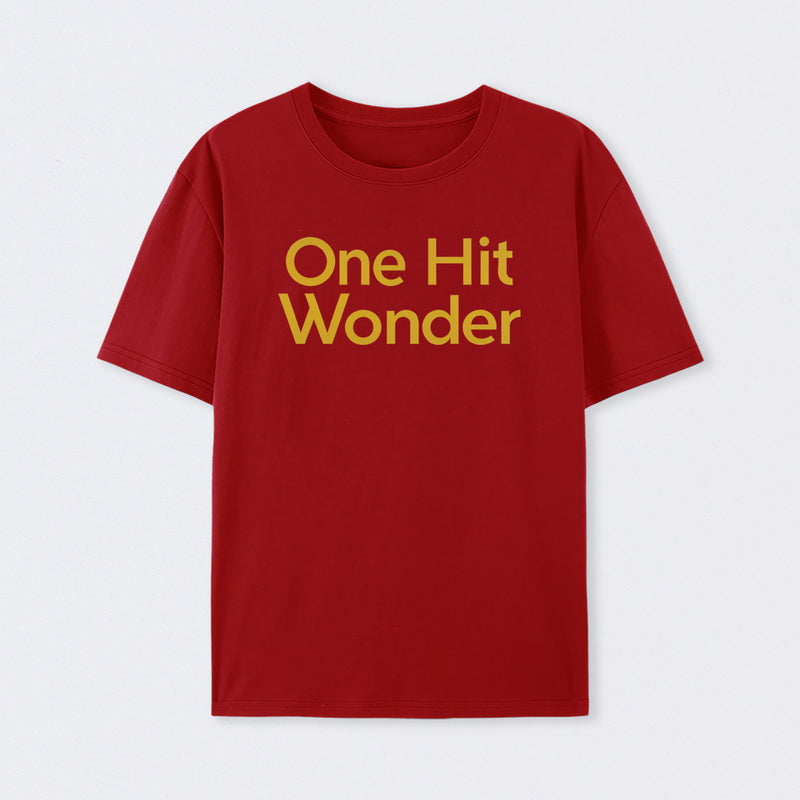 One Hit Wonder T-Shirt