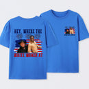 Hey Where The White Women At 4th Of July Shirt