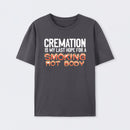 Cremation Is My Last Hope For A Smoking Hot Body Pure Cotton Short Sleeve T-Shirt