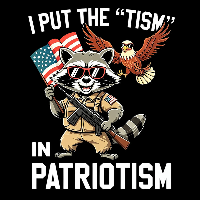 I Put The Tism In Patriotism Funny Raccoon Patriotism Graphic T-Shirt