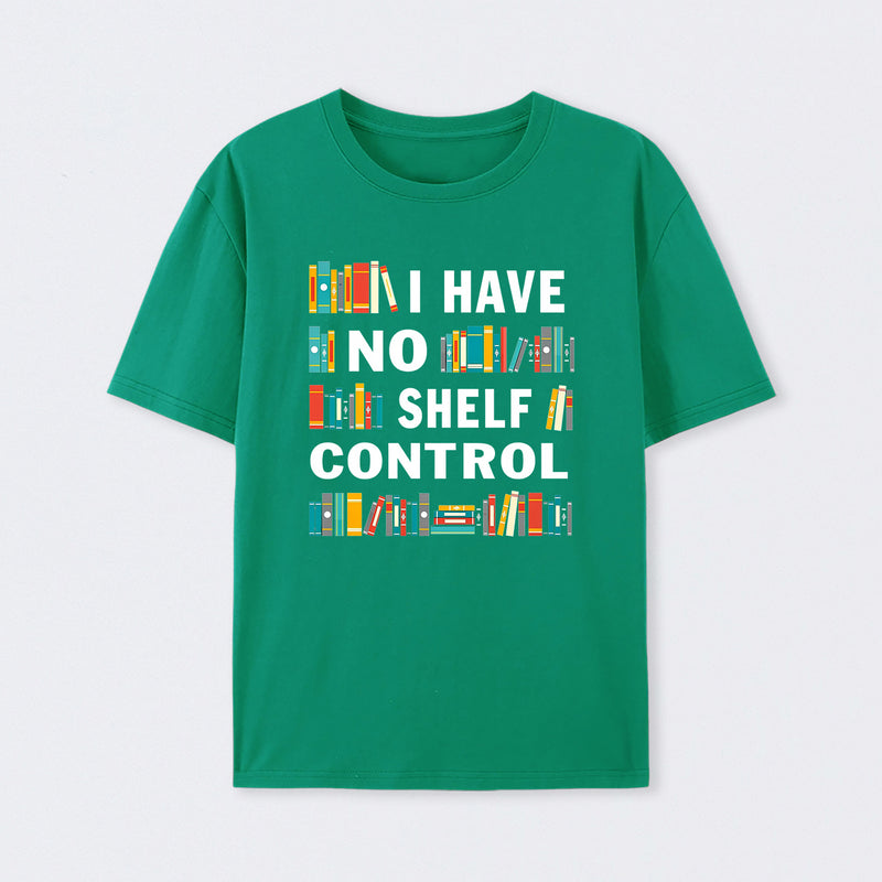 I Have No Shelf Control T-Shirt