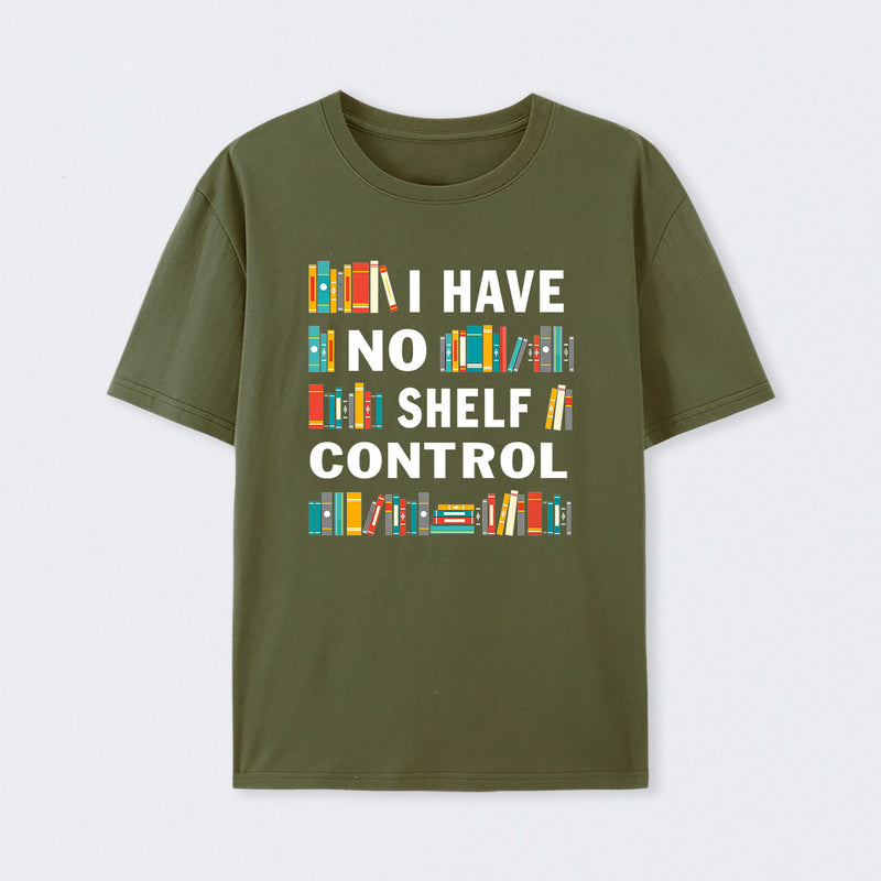 I Have No Shelf Control T-Shirt