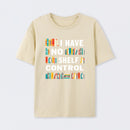 I Have No Shelf Control T-Shirt