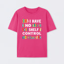 I Have No Shelf Control T-Shirt