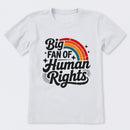 Big Fan Of Human Rights Rainbow T-Shirt