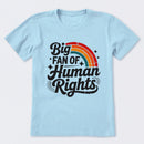 Big Fan Of Human Rights Rainbow T-Shirt
