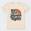 Big Fan Of Human Rights Rainbow T-Shirt
