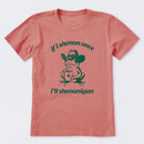 If I Shenan Once I'll Shenanigan T-Shirt