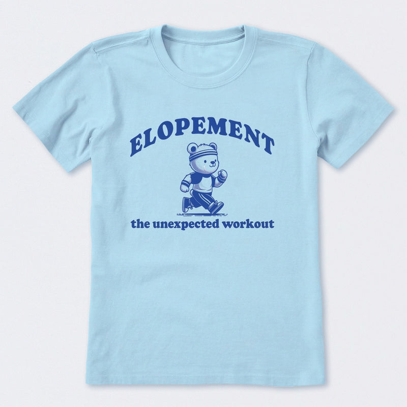 Elopement The Unexpected Workout T-Shirt
