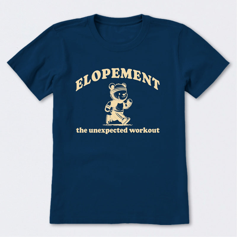 Elopement The Unexpected Workout T-Shirt