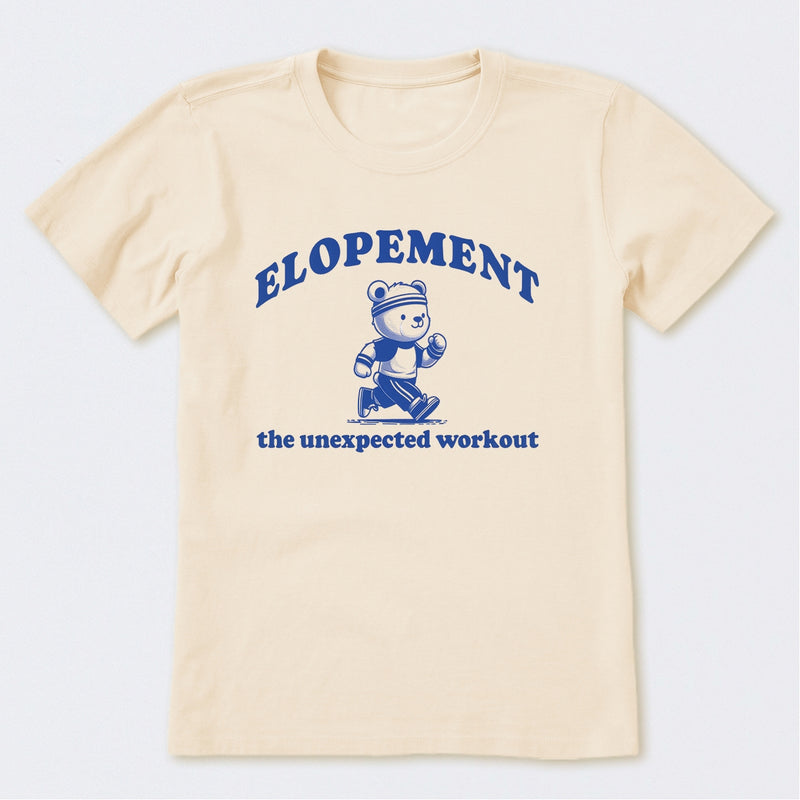 Elopement The Unexpected Workout T-Shirt