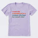 I Won't Be Remembered As A Woman T-Shirt