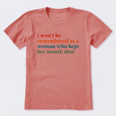 I Won't Be Remembered As A Woman T-Shirt