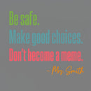 Personalized Name Be Safe Make Good Choices Don't Become A Meme T-Shirt