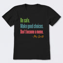 Personalized Name Be Safe Make Good Choices Don't Become A Meme T-Shirt