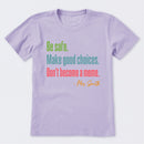 Personalized Name Be Safe Make Good Choices Don't Become A Meme T-Shirt