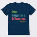 Personalized Name Be Safe Make Good Choices Don't Become A Meme T-Shirt