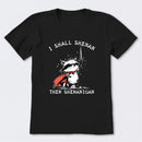 I Shall Shenan Then Shenanigan T-Shirt