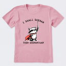 I Shall Shenan Then Shenanigan T-Shirt